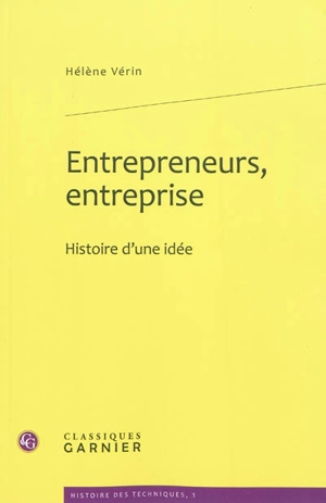 Entrepreneurs, entreprise : histoire d'une idée - Hélène Vérin