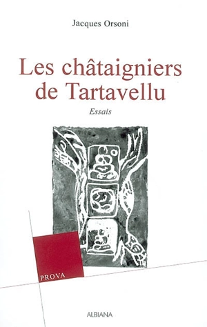 Les châtaigniers de Tartavellu : économie, politique, société... : essais - Jacques Orsoni