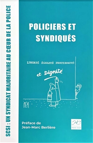 Policiers et syndiqués : SCSI : un syndicat majoritaire au coeur de la police - Historien-Conseil