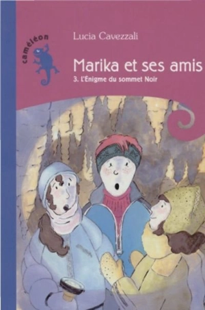 Marika et ses amis. Vol. 3. L'énigme du sommet noir - Lucia Cavezzali