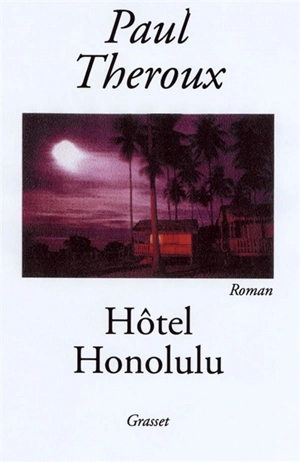 Hôtel Honolulu - Paul Theroux