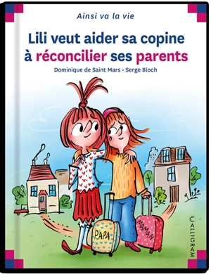 Lili veut aider sa copine à réconcilier ses parents - Dominique de Saint-Mars