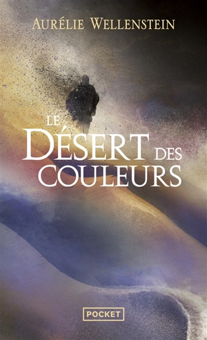 Le désert des couleurs - Aurélie Wellenstein