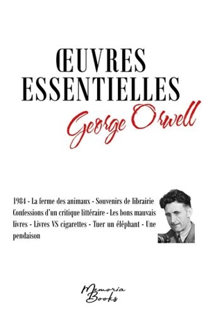 George Orwell : oeuvres essentielles - George Orwell