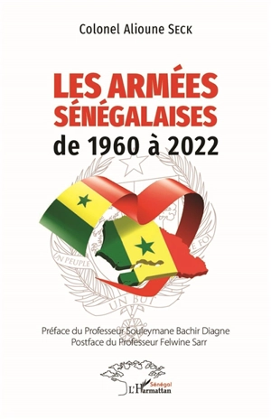 Les armées sénégalaises de 1960 à 2022 - Alioune Badara Seck