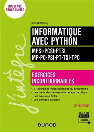 Informatique avec Python, MPSI, PCSI, PTSI, MP, PC, PSI, PT, TSI, TPC : exercices incontournables : nouveaux programmes - Jean-Noël Beury