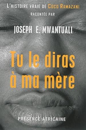 Tu le diras à ma mère - Joseph E. Mwantuali