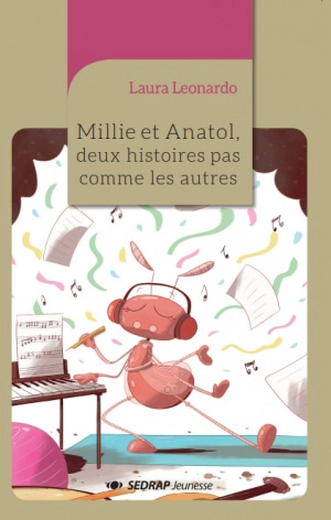 Millie et Anatol, deux histoires pas comme les autres - Laura Leonardo