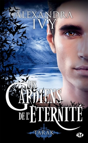 Les gardiens de l'éternité. Vol. 14. Tarak - Alexandra Ivy