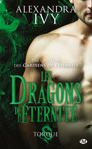 Les dragons de l'éternité. Vol. 2. Torque - Alexandra Ivy