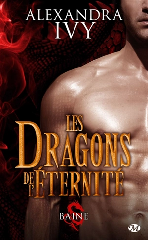 Les dragons de l'éternité. Vol. 1. Baine - Alexandra Ivy