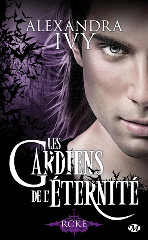 Les gardiens de l'éternité. Vol. 11. Roke - Alexandra Ivy