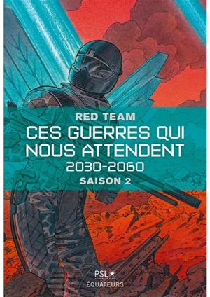 Ces guerres qui nous attendent : 2030-2060. Vol. 2 - Red team