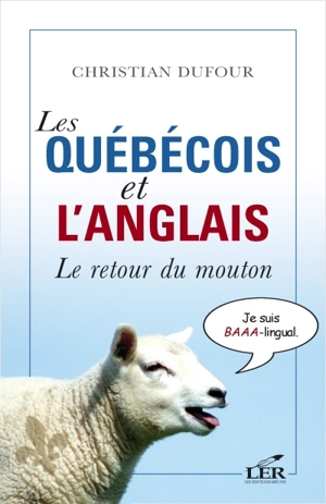 Les Québécois et l'anglais : le retour du mouton - Christian Dufour