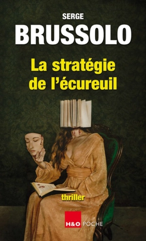 Agence 13 : les paradis inhabitables. La stratégie de l'écureuil : thriller - Serge Brussolo