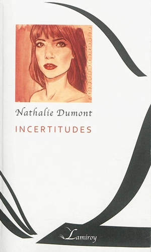 Incertitudes : roman de bio-fiction - Nathalie Dumont