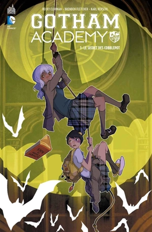 Gotham Academy. Vol. 1. Le secret des Cobblepot - Becky Cloonan