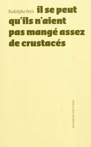 Il se peut qu'ils n'aient pas mangé assez de crustacés - Rodolphe Petit