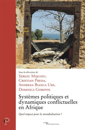 Systèmes politiques et dynamiques conflictuelles en Afrique : quel impact pour la mondialisation ?