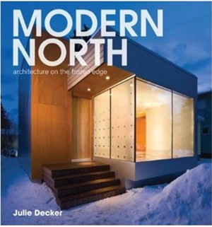 Modern North Architecture on the Frozen Edge - Julie Decker