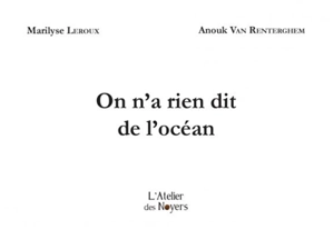 On n'a rien dit de l'océan - Marilyse Leroux