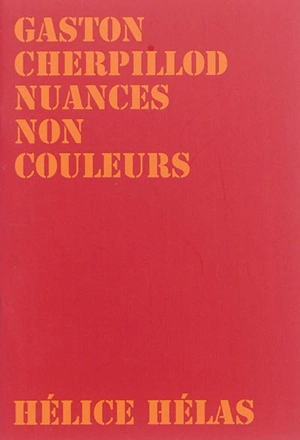 Nuances non couleurs - Gaston Cherpillod