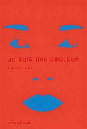 Je suis une couleur - Gwen Le Gac