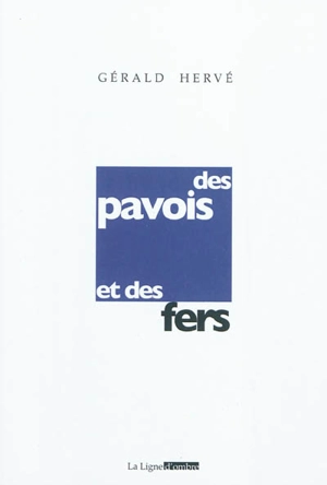 Des pavois et des fers : version définitive. Lettres à ses parents : 1953-1955 - Gérald Hervé