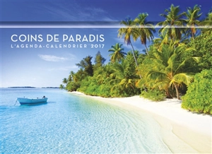 Coins de paradis : l'agenda-calendrier 2017