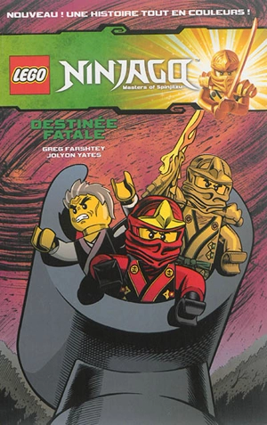 Lego Ninjago : masters of Spinjitzu. Destinée fatale - Greg Farshtey