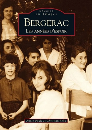 Bergerac : les années d'espoir - Annie-Paule Félix