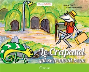 Le crapaud qui se trouvait beau - Sabine Vergoz-Thirel