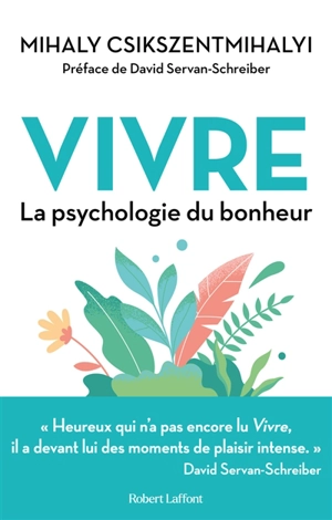 Vivre : la psychologie du bonheur - Mihaly Csikszentmihalyi