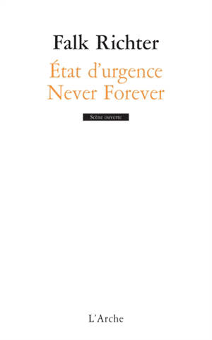 Etat d'urgence. Never Forever - Falk Richter