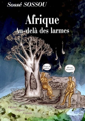 Afrique : au-delà des larmes - Sossé Sossou