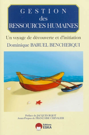 Gestion des ressources humaines : un voyage de découverte et d'initiation - Dominique Baruel Bencherqui