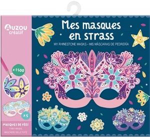 Mes masques en strass : masques de fées. My rhinestone masks : fairy masks. Mis mascaras de pedreria : maschere delle fate