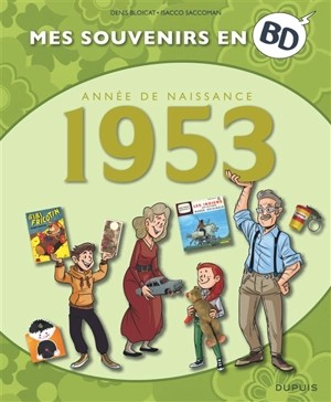 Mes souvenirs en BD. Vol. 14. Année de naissance : 1953 - Denis Bloicat