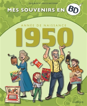 Mes souvenirs en BD. Vol. 11. Année de naissance : 1950 - Denis Bloicat