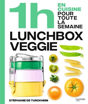 1 h en cuisine pour toute la semaine : lunchbox veggie - Stéphanie de Turckheim