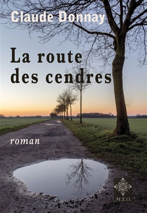 La route des cendres - Claude Donnay