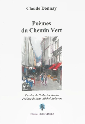 Poèmes du Chemin vert - Claude Donnay