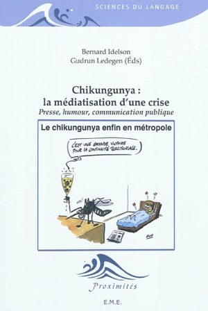 Chikungunya : la médiatisation d'une crise : presse, humour, communication publique