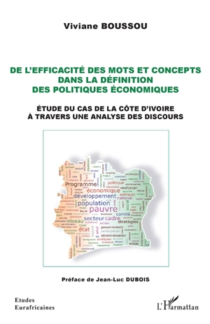 De l'efficacité des mots et concepts dans la définition des politiques économiques : étude du cas de la Côte d'Ivoire à travers une analyse des discours - Viviane Boussou