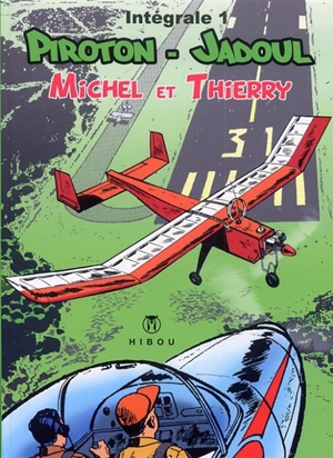 Michel et Thierry : intégrale. Vol. 1 - Arthur Piroton