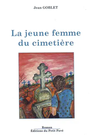 La jeune femme du cimetière - Jean Goblet