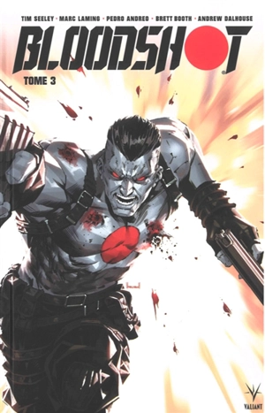 Bloodshot. Vol. 3 - Tim Seeley