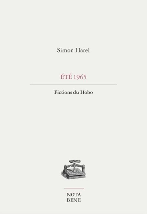 Eté 1965 : fictions du Hobo - Simon Harel