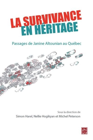 La survivance en héritage : passages de Janine Altounian au Québec - Simon Harel