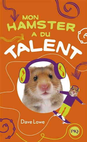 Mon hamster. Vol. 4. Mon hamster a du talent - Dave Lowe